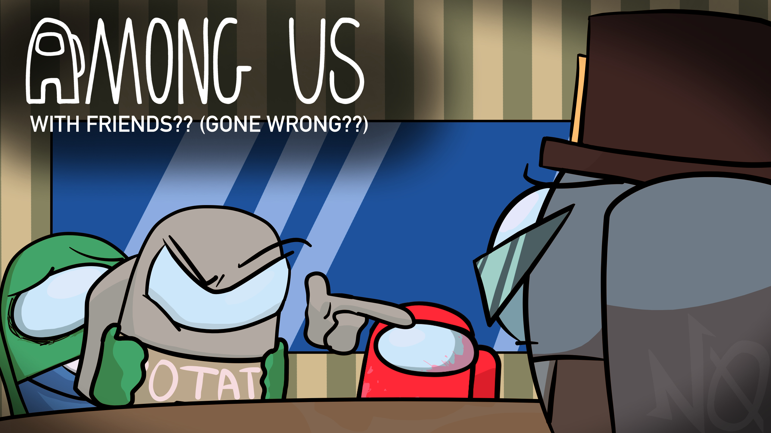 Among Us with friends! What could possibly go wrong?